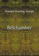 Belchamber, Howard Overing Sturgis 
