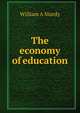 The economy of education, William A Sturdy 