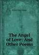 The Angel of Love: And Other Poems, Richard Yates Sturges 