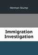 Immigration Investigation, Herman Stump 