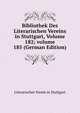 Bibliothek Des Literarischen Vereins in Stuttgart, Volume 182; volume 185 (German Edition), Literarischer Verein in Stuttgart 