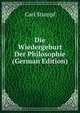 Die Wiedergeburt Der Philosophie (German Edition), Carl Stumpf 