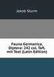 Fauna Germanica, Diptera: 242 col. Tafl. mit Text (Latin Edition), Jakob Sturm 