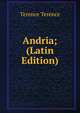 Andria; (Latin Edition), Terence Terence 