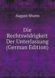Die Rechtswidrigkeit Der Unterlassung (German Edition), August Sturm 