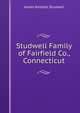 Studwell Family of Fairfield Co., Connecticut, James Willette Studwell 
