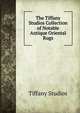 The Tiffany Studios Collection of Notable Antique Oriental Rugs, Tiffany Studios 