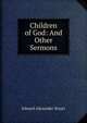 Children of God: And Other Sermons, Edward Alexander Stuart 