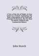 A View of the Isle of Wight: In Four Letters to a Friend. Containing, Not Only a Description of Its Form and Principal Productions, But the Most . Its Nature, Political and Commercial History, John Sturch 