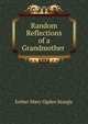 Random Reflections of a Grandmother ., Esther Mary Ogden Sturgis 