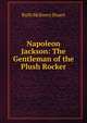 Napoleon Jackson: The Gentleman of the Plush Rocker, Ruth McEnery Stuart 