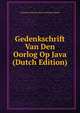 Gedenkschrift Van Den Oorlog Op Java (Dutch Edition), Francois Vincent Henri Antoine Stuers 