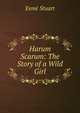 Harum Scarum: The Story of a Wild Girl, Esme Stuart 