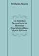De Fontibus Demosthenicae Historiae Quaestiones Duae (Latin Edition), Wilhelm Sturm 