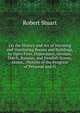 On the History and Art of Warming and Ventilating Rooms and Buildings, by Open Fires, Hypocausts, German, Dutch, Russian, and Swedish Stoves, Steam, . Notices of the Progress of Personal and Fi, Robert Stuart 