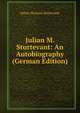Julian M. Sturtevant: An Autobiography (German Edition), Julian Monson Sturtevant 