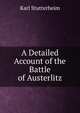 A Detailed Account of the Battle of Austerlitz, Karl Stutterheim 