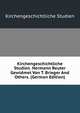 Kirchengeschichtliche Studien. Hermann Reuter Gewidmet Von T. Brieger And Others. (German Edition), Kirchengeschichtliche Studien 