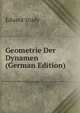 Geometrie Der Dynamen (German Edition), Eduard Study 