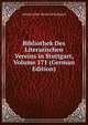 Bibliothek Des Literarischen Vereins in Stuttgart, Volume 171 (German Edition), Literarischer Verein in Stuttgart 