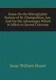 Essay On the Hieroglyphic System of M. Champollion, Jun: And On the Advantages Which It Offers to Sacred Criticism, Isaac William Stuart 