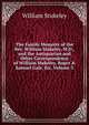 The Family Memoirs of the Rev. William Stukeley, M.D., and the Antiquarian and Other Correspondence of William Stukeley, Roger & Samuel Gale, Etc, Volume 3, William Stukeley 