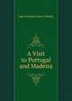 A Visit to Portugal and Madeira, Lady Emmeline Stuart-Wortley 