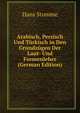 Arabisch, Persisch Und Turkisch in Den Grundzugen Der Laut- Und Formenlehre (German Edition), Hans Stumme 