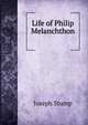 Life of Philip Melanchthon ., Joseph Stump 