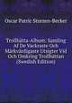 Trollhatta-Album: Samling Af De Vackraste Och Markvardigaste Utsigter Vid Och Omkring Trollhattan (Swedish Edition), Oscar Patric Sturzen-Becker 