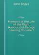 Memoirs of the Life of the Right Honourable George Canning, Volume 2, John Styles 