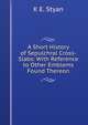 A Short History of Sepulchral Cross-Slabs: With Reference to Other Emblems Found Thereon, K E. Styan 