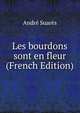 Les bourdons sont en fleur (French Edition), Andr? Suar?s 