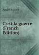 C'est la guerre (French Edition), Andr? Suar?s 