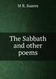 The Sabbath and other poems, M R. Suares 