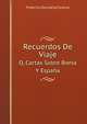 Recuerdos De Viaje. O, Cartas Sobre Roma Y Espaa, Federico Gonz?lez Su?rez 