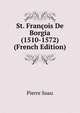 St. Francois De Borgia (1510-1572) (French Edition), Pierre Suau 