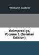 Reimpredigt, Volume 1 (German Edition), Hermann Suchier 