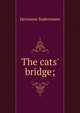 The cats' bridge;, Sudermann Hermann 