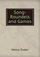 Song-Roundels and Games, Henry Suder 