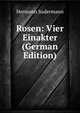 Rosen: Vier Einakter (German Edition), Sudermann Hermann 