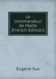 Le commandeur de Malte (French Edition), Sue Eugene 