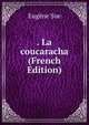 . La coucaracha (French Edition), Sue Eugene 