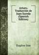 Arturo. Traduccion de Juan Sureda (Spanish Edition), Sue Eugene 