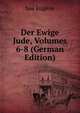 Der Ewige Jude, Volumes 6-8 (German Edition), Sue Eugene 
