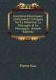 Anecdotes Historiques: Litt?raires Et Critiques, Sur La M?decine, La Chirurgie, & La Pharmacie . (French Edition), Pierre Sue 
