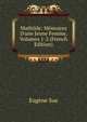 Mathilde: M?moires D'une Jeune Femme, Volumes 1-2 (French Edition), Sue Eugene 