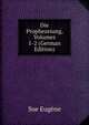 Die Prophezeiung, Volumes 1-2 (German Edition), Sue Eugene 