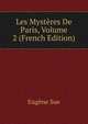 Les Mysteres De Paris, Volume 2 (French Edition), Sue Eugene 