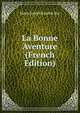 La Bonne Aventure (French Edition), Marie Joseph Eugene Sue 